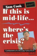 If This Is Mid-Life, Where'S The Crisis