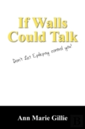 If Walls Could Talk:  Don'T Let Epilepsy