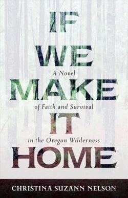 Bertrand.pt - If We Make It Home Â€“ A Novel Of Faith And Survival In The Oregon Wilderness
