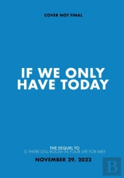 If We Only Have Today