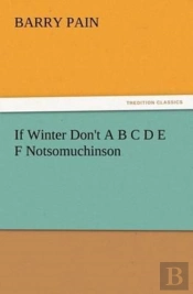 If Winter Don'T A B C D E F Notsomuchinson