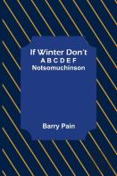 If Winter Don'T; A B C D E F Notsomuchinson