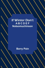If Winter Don'T; A B C D E F Notsomuchinson