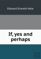 If, Yes And Perhaps
