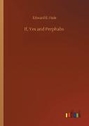 If, Yes And Perphabs