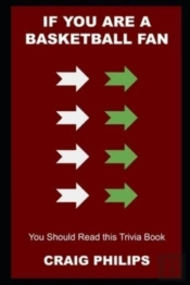 If You Are A Basketball Fan, You Should Read This Trivia Book