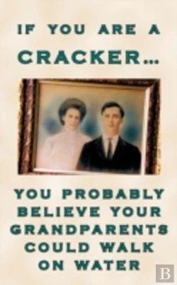 Bertrand.pt - IF YOU ARE A CRACKER YOU PROBABLY BELIEVE YOUR GRANDPARENTS COULD WALK ON WATER