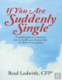 Bertrand.pt - If You Are Suddenly Single:  A Helpful Guide For Widows On How To Handle Your Finances After The Death Of Your Spouse