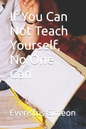 If You Can Not Teach Yourself, No One Can