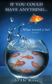 If You Could Have Anything...What Would It Be?