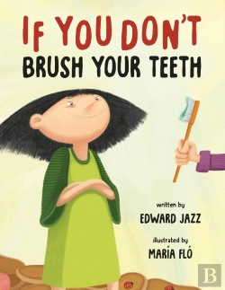 Bertrand.pt - If You Don'T Brush Your Teeth:  A Silly