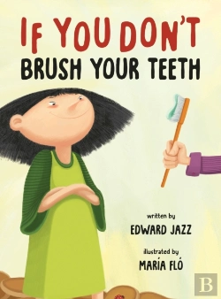 Bertrand.pt - If You Don'T Brush Your Teeth:  A Silly
