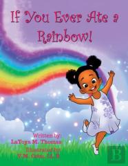 If You Ever Ate A Rainbow!