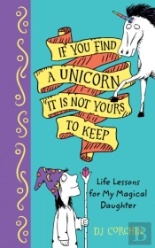 If You Find A Unicorn, It Is Not Yours To Keep