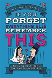 If You Forget Everything Else, Remember This