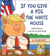 If You Give A Pig The White House
