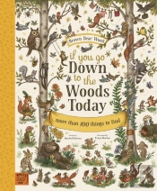 If You Go Down To The Woods Today
