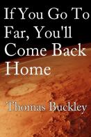 If You Go Too Far, You'Ll Come Back Home
