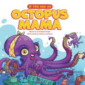 If You Had An Octopus Mama