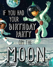 If You Had Your Birthday Party On The Moon