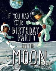 If You Had Your Birthday Party On The Moon