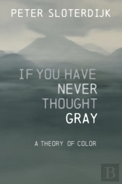 If You Have Never Thought Gray