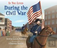 If You Lived During The Civil War