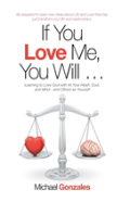 If You Love Me, You Will ...