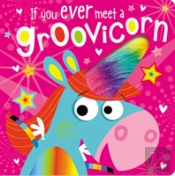 If You Meet A Groovicorn