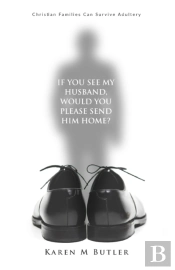 If You See My Husband Would You Please Send Him Home