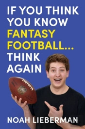 If You Think You Know Fantasy Football... Think Again