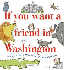 If You Want A Friend In Washington