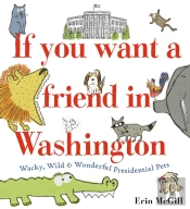 If You Want A Friend In Washington