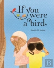 If You Were A Bird