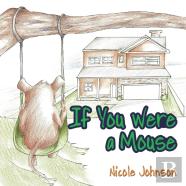If You Were A Mouse
