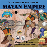 If You Were Me And Lived In....The Mayan Empire