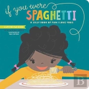 If You Were Spaghetti