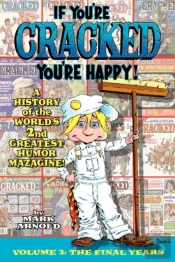 If You'Re Cracked, You'Re Happy: The History Of Cracked Mazagine, Part Too