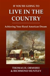 If You'Re Going To Live In The Country: Achieving Your Rural American Dream