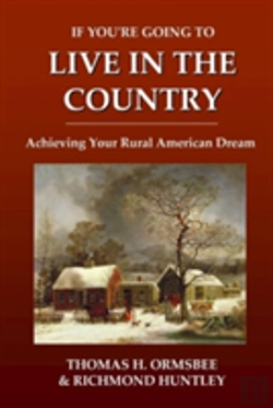Bertrand.pt - If You'Re Going To Live In The Country: Achieving Your Rural American Dream