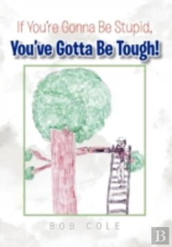 Bertrand.pt - If You'Re Gonna Be Stupid, You'Ve Gotta Be Tough!