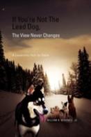 If You'Re Not The Lead Dog, The View Never Changes