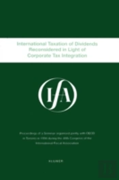 Ifa: International Taxation Of Dividends Reconsidered In Light Of Corporate Tax Integration