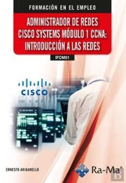 Bertrand.pt - (Ifcm01) Administrador De Redes Cisco Systems. Modulo 1 Ccna: Introduccion A Las