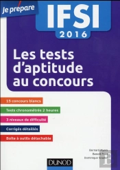 Ifsi 2016 Les Tests D'Aptitude Aux Concours - 6e Ed. - 15 Concours Blancs. 1500 Exercices
