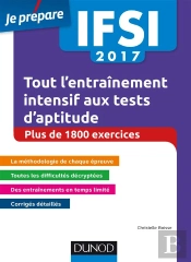 Ifsi 2017 Tout L'Entrainement Intensif Aux Tests D'Aptitude - 3e Ed. -  Concours Infirmiers