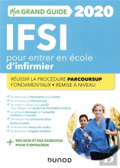 Ifsi 2020 Mon Grand Guide Pour Entrer En Ecole D'Infirmier - Reussir La Procedure Parcoursup + Fonda