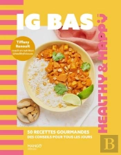 Ig Bas : 50 Recettes Gourmandes, Des Conseils Pour Tous Les Jours
