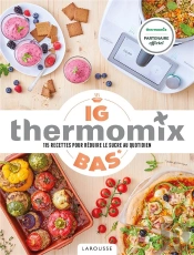 Ig Bas Thermomix : 115 Recettes Pour Réduire Le Sucre Au Quotidien