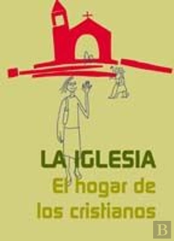 Bertrand.pt - Iglesia. El Hogar De Los Cristianos, La